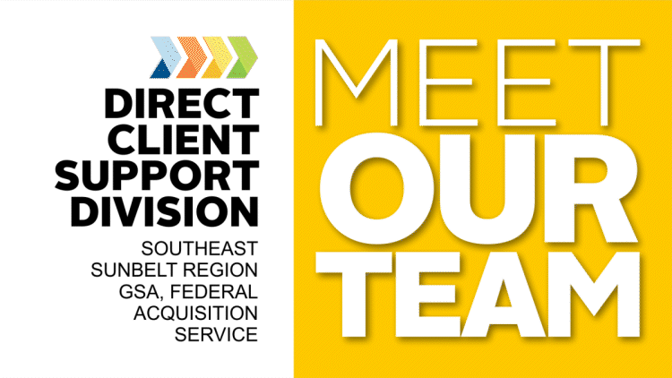 Direct Client Support Division, Meet Our Team:  Andrea Durbin, Contract Specialist, DCSD Southeast Sunbelt Region, GSA Federal Acquisition Service. 