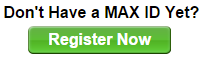 Screenshot of the register for MAX ID login area that reads. Don&#039;t Have a MAX ID Yet? Green Button below the text that reads Register Now
