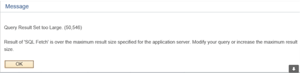  Screenshot of error message: Query Result Set too Large. Result of SQL Fetch is over the maximum result.