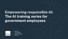 Dark blue box with the words "Empowering responsible AI: The AI training series for government employees" inside of it